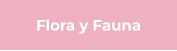 Flora y Fauna